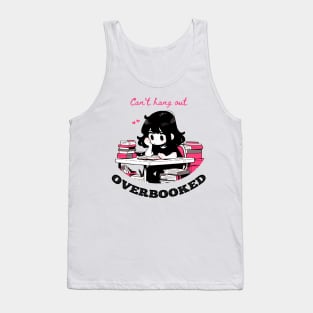 Can't hangout, overbooked Tank Top